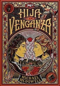 HIJA DE LA VENGANZA | 9788410323810 | MCDOWELL, MICHAEL | Llibreria Aqualata | Comprar llibres en català i castellà online | Comprar llibres Igualada