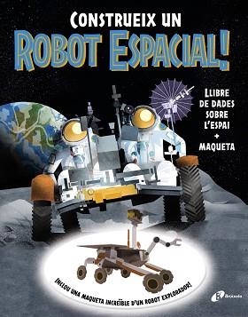 CONSTRUEIX UN ROBOT ESPACIAL! | 9788413494791 | SPARROW, GILES / WILSHER, JANE / ROBERTSON, EVE | Llibreria Aqualata | Comprar llibres en català i castellà online | Comprar llibres Igualada