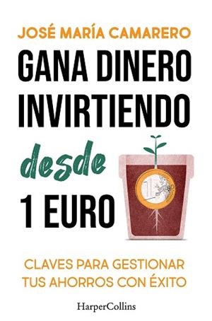 GANA DINERO  INVIRTIENDO DESDE 1 EURO | 9788419809803 | CAMARERO, JOSÉ MARÍA | Llibreria Aqualata | Comprar libros en catalán y castellano online | Comprar libros Igualada