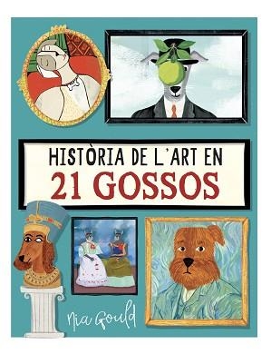 HISTÒRIA DE L'ART EN 21 GOSSOS | 9788410478145 | NIA GOULD, NIA GOULD | Llibreria Aqualata | Comprar llibres en català i castellà online | Comprar llibres Igualada