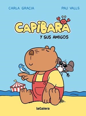 CAPIBARA Y SUS AMIGOS | 9788424674427 | GRACIA, CARLA | Llibreria Aqualata | Comprar llibres en català i castellà online | Comprar llibres Igualada