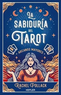 SABIDURÍA DEL TAROT, LA. ARCANOS MAYORES | 9788419656056 | POLLACK, RACHEL | Llibreria Aqualata | Comprar llibres en català i castellà online | Comprar llibres Igualada