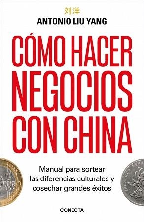 CÓMO HACER NEGOCIOS CON CHINA | 9788418053597 | LIU YANG, ANTONIO | Llibreria Aqualata | Comprar libros en catalán y castellano online | Comprar libros Igualada