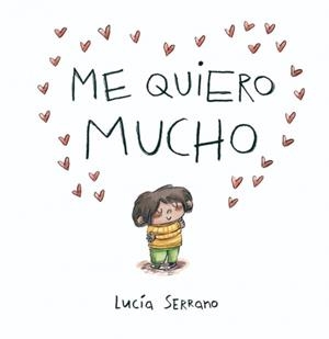 ME QUIERO MUCHO | 9788448871864 | SERRANO, LUCÍA | Llibreria Aqualata | Comprar libros en catalán y castellano online | Comprar libros Igualada