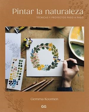 PINTAR LA NATURALEZA | 9788425236082 | KOOMEN, GEMMA | Llibreria Aqualata | Comprar llibres en català i castellà online | Comprar llibres Igualada