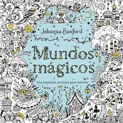 MUNDOS MÁGICOS | 9788410407480 | BASFORD, JOHANNA | Llibreria Aqualata | Comprar libros en catalán y castellano online | Comprar libros Igualada