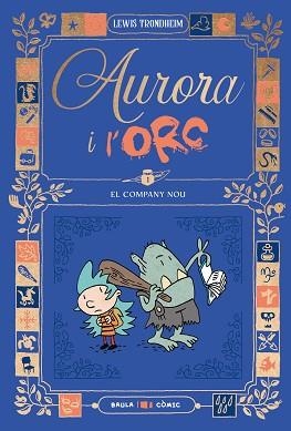 AURORA I L'ORC 1. EL COMPANY NOU | 9788447953011 | TRONDHEIM, LEWIS | Llibreria Aqualata | Comprar llibres en català i castellà online | Comprar llibres Igualada