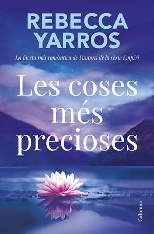 COSES MÉS PRECIOSES, LES | 9788466434331 | YARROS, REBECCA | Llibreria Aqualata | Comprar llibres en català i castellà online | Comprar llibres Igualada