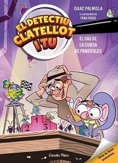 DETECTIU CLATELLOT I TU 4. EL CAS DE LA CURSA DE PANEROLES | 9791387782610 | PALMIOLA, ISSAC / FUEGO, FRAN | Llibreria Aqualata | Comprar libros en catalán y castellano online | Comprar libros Igualada