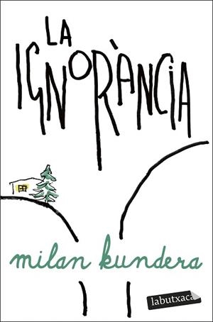 IGNORÀNCIA, LA | 9791387802103 | KUNDERA, MILAN | Llibreria Aqualata | Comprar llibres en català i castellà online | Comprar llibres Igualada