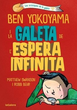 BEN YOKOYAMA I LA GALETA DE L'ESPERA INFINITA | 9788424676391 | SWANSON, MATTHEW | Llibreria Aqualata | Comprar llibres en català i castellà online | Comprar llibres Igualada