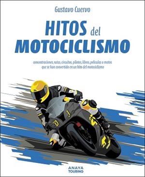 HITOS DEL MOTOCICLISMO | 9788491589839 | CUERVO VALCÁRCEL, GUSTAVO | Llibreria Aqualata | Comprar llibres en català i castellà online | Comprar llibres Igualada