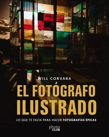 FOTÓGRAFO ILUSTRADO, EL | 9788441552425 | CORVARA, WILL | Llibreria Aqualata | Comprar llibres en català i castellà online | Comprar llibres Igualada