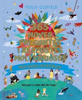365 NOVES PREGUNTES I RESPOSTES MOLT CURIOSES. MÉS DADES INCREÏBLES! | 9788413494937 | OLDFIELD, MOLLY | Llibreria Aqualata | Comprar llibres en català i castellà online | Comprar llibres Igualada