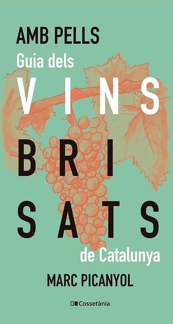 AMB PELLS. GUIA DELS VINS BRISATS DE CATALUNYA | 9788413565200 | PICANYOL, MARC | Llibreria Aqualata | Comprar libros en catalán y castellano online | Comprar libros Igualada