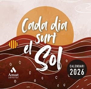 2026 CALENDARI CADA DIA SURT EL SOL | 9788410451391 | AMAT EDITORIAL | Llibreria Aqualata | Comprar llibres en català i castellà online | Comprar llibres Igualada