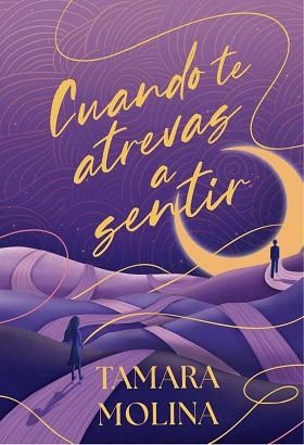 CUANDO TE ATREVAS A SENTIR | 9788419822901 | MOLINA, TAMARA | Llibreria Aqualata | Comprar llibres en català i castellà online | Comprar llibres Igualada