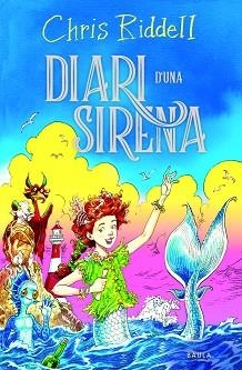 DIARI D'UNA SIRENA | 9788447955176 | RIDDELL, CHRIS | Llibreria Aqualata | Comprar llibres en català i castellà online | Comprar llibres Igualada