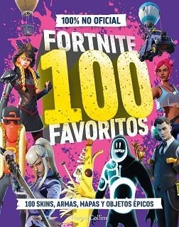 FORTNITE 100 FAVORITOS (100% NO OFICIAL): LA GUÍA DEFINITIVA DE LO MEJOR DE FORT | 9788410643697 | 100% UNOFFICIAL | Llibreria Aqualata | Comprar llibres en català i castellà online | Comprar llibres Igualada
