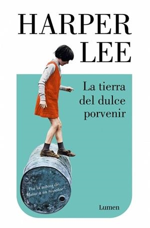 TIERRA DEL DULCE PORVENIR, LA | 9788426433138 | LEE, HARPER | Llibreria Aqualata | Comprar llibres en català i castellà online | Comprar llibres Igualada