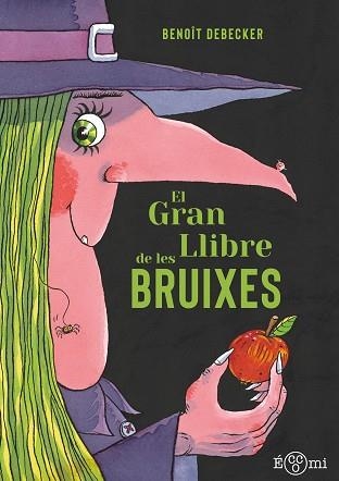 GRAN LLIBRE DE LES BRUIXES, EL | 9788419262820 | DEBECKER, BENOÎT | Llibreria Aqualata | Comprar llibres en català i castellà online | Comprar llibres Igualada