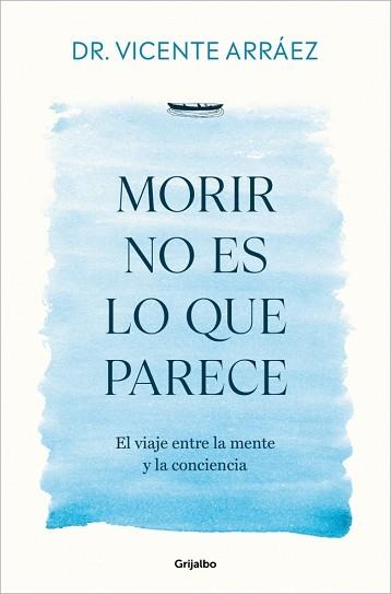 MORIR NO ES LO QUE PARECE | 9788425370212 | ARRÁEZ, DR. VICENTE | Llibreria Aqualata | Comprar llibres en català i castellà online | Comprar llibres Igualada