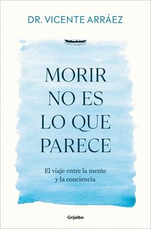 MORIR NO ES LO QUE PARECE | 9788425370212 | ARRÁEZ, DR. VICENTE | Llibreria Aqualata | Comprar llibres en català i castellà online | Comprar llibres Igualada