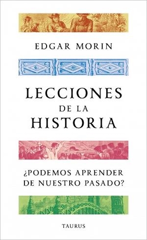 LECCIONES DE LA HISTORIA | 9788430624188 | MORIN, EDGAR | Llibreria Aqualata | Comprar libros en catalán y castellano online | Comprar libros Igualada