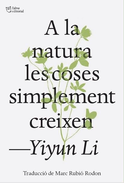 A LA NATURA LES COSES SIMPLEMENT CREIXEN | 9791387672317 | LI, YIYUN | Llibreria Aqualata | Comprar llibres en català i castellà online | Comprar llibres Igualada