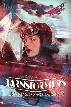 BARNSTORMERS. UNA BALADA DE AMOR Y ASESINATO | 9788467978834 | SNYDER, SCOTT / LOTAY, TULA | Llibreria Aqualata | Comprar llibres en català i castellà online | Comprar llibres Igualada