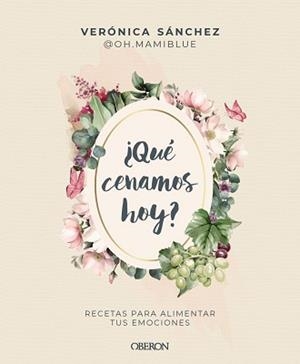 QUÉ CENAMOS HOY | 9788441552500 | SÁNCHEZ, VERÓNICA (@OH.MAMIBLUE) | Llibreria Aqualata | Comprar llibres en català i castellà online | Comprar llibres Igualada