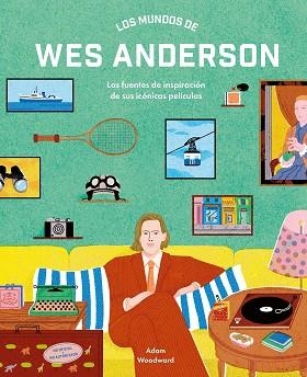 MUNDOS DE WES ANDERSON, LOS | 9788410378940 | WOODWARD, ADAM | Llibreria Aqualata | Comprar libros en catalán y castellano online | Comprar libros Igualada