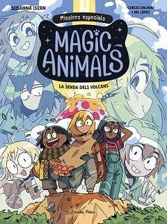 MAGIC ANIMALS. MISSIONS ESPECIALS 1. LA SENDA DELS VOLCANS | 9791387782665 | ISERN, SUSANNA / DALMAU, CARLES | Llibreria Aqualata | Comprar llibres en català i castellà online | Comprar llibres Igualada