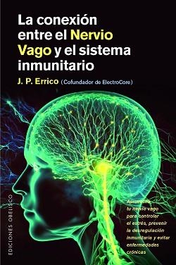 CONEXIÓN ENTRE EL NERVIO VAGO Y EL SISTEMA INMUNITARIO, LA | 9788411723329 | ERRICO, J.P./BRAUNS, WENCKE | Llibreria Aqualata | Comprar llibres en català i castellà online | Comprar llibres Igualada