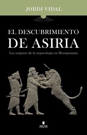 DESCUBRIMIENTO DE ASIRIA, EL | 9788410199132 | JORDI VIDAL PALOMINO | Llibreria Aqualata | Comprar llibres en català i castellà online | Comprar llibres Igualada