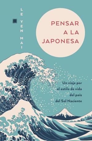 PENSAR A LA JAPONESA | 9788419130792 | YEN MAI, LE | Llibreria Aqualata | Comprar llibres en català i castellà online | Comprar llibres Igualada