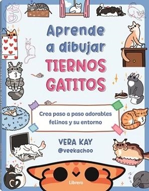 APRENDE A DIBUJAR TIERNOS GATITOS | 9789464991338 | KAY, VERA | Llibreria Aqualata | Comprar libros en catalán y castellano online | Comprar libros Igualada