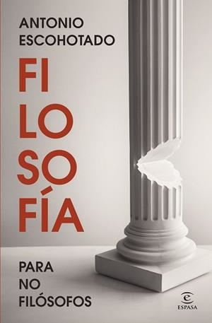 FILOSOFÍA PARA NO FILÓSOFOS | 9788467078954 | ESCOHOTADO, ANTONIO | Llibreria Aqualata | Comprar llibres en català i castellà online | Comprar llibres Igualada
