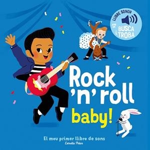 ROCK 'N' ROLL BABY! EL MEU PRIMER LLIBRE DE SONS | 9791387519889 | FOUQUIER, ELSA | Llibreria Aqualata | Comprar llibres en català i castellà online | Comprar llibres Igualada
