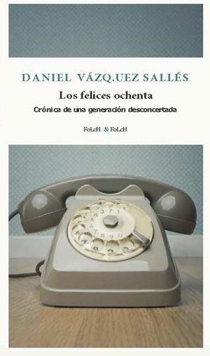 FELICES OCHENTA, LOS | 9788419563385 | VÁZQUEZ SALLÉS, DANIEL | Llibreria Aqualata | Comprar libros en catalán y castellano online | Comprar libros Igualada