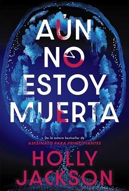 AÚN NO ESTOY MUERTA | 9788419822956 | JACKSON, HOLLY | Llibreria Aqualata | Comprar llibres en català i castellà online | Comprar llibres Igualada