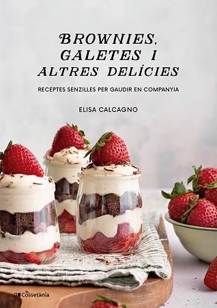 BROWNIES, GALETES I ALTRES DELÍCIES | 9788413565149 | CALCAGNO, ELISA | Llibreria Aqualata | Comprar libros en catalán y castellano online | Comprar libros Igualada
