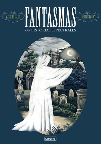 FANTASMAS. 60 HISTORIAS ESPECTRALES | 9791399049640 | GALAND, ALEXANDER | Llibreria Aqualata | Comprar llibres en català i castellà online | Comprar llibres Igualada