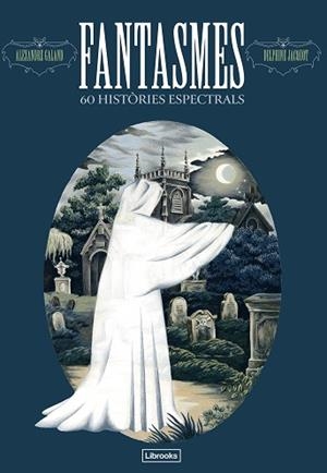 FANTASMES. 60 HISTÒRIES ESPECTRALS | 9791399049633 | GALAND, ALEXANDRE | Llibreria Aqualata | Comprar libros en catalán y castellano online | Comprar libros Igualada