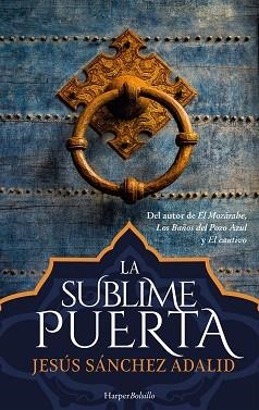 SUBLIME PUERTA, LA | 9788417216436 | SÁNCHEZ ADALID, JESÚS | Llibreria Aqualata | Comprar llibres en català i castellà online | Comprar llibres Igualada