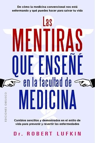 MENTIRAS QUE ENSEÑÉ EN LA FACULTAD DE MEDICINA, LAS | 9788411723398 | LUFKIN, ROBERT | Llibreria Aqualata | Comprar llibres en català i castellà online | Comprar llibres Igualada