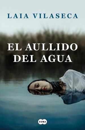 AULLIDO DEL AGUA, EL | 9788491294085 | VILASECA, LAIA | Llibreria Aqualata | Comprar llibres en català i castellà online | Comprar llibres Igualada