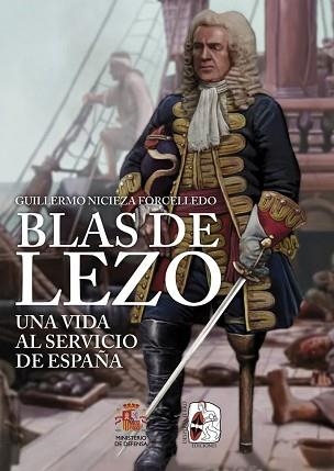 BLAS DE LEZO. UNA VIDA AL SERVICIO DE ESPAÑA | 9788412984675 | NICIEZA FORCELLEDO, GUILLERMO | Llibreria Aqualata | Comprar llibres en català i castellà online | Comprar llibres Igualada