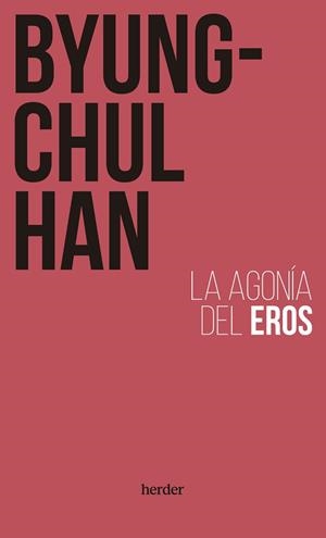 AGONÍA DEL EROS, LA | 9788425450839 | HAN, BYUNG-CHUL | Llibreria Aqualata | Comprar llibres en català i castellà online | Comprar llibres Igualada