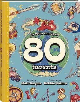 VOLTA AL MÓN EN 80 INVENTS, LA | 9788419913142 | RALPHS, MATT | Llibreria Aqualata | Comprar llibres en català i castellà online | Comprar llibres Igualada